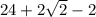 24+2\sqrt{2} -2