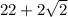 22+2\sqrt{2}