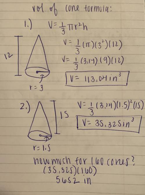 NEED ANSWERED ASAP 1.find the volume of a cone with height of 12 inches and a base diameter of 6 in.