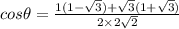 cos\theta=\frac{1(1-\sqrt 3)+\sqrt 3(1+\sqrt 3)}{2\times 2\sqrt 2}