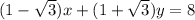 (1-\sqrt 3)x+(1+\sqrt 3)y=8