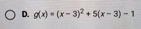 F(x) =x² + 5x- 1 is shifted 3 units right. The result is g(x). What is (gx)?