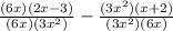 \frac{(6x)(2x-3)}{(6x)(3x^2)} -\frac{(3x^2)(x+2)}{(3x^2)(6x)}