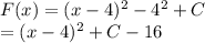 F(x)=(x-4)^2-4^2+C\\=(x-4)^2+C-16