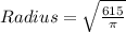 Radius=\sqrt{\frac{615}{\pi}}