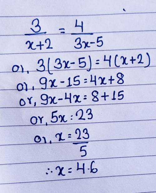Determine the solution, if any *Check.for extraneous solutions 3/x+2 = 4/3x-5