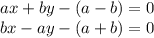 ax+by-(a-b)=0\\bx-ay-(a+b)=0