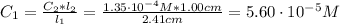 C_{1} = \frac{C_{2}*l_{2}}{l_{1}} = \frac{1.35 \cdot 10^{-4} M*1.00 cm}{2.41 cm} = 5.60 \cdot 10^{-5} M