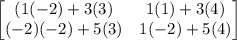 \begin{bmatrix}(1(-2)+3(3)   & 1(1)+3(4)\\ (-2)(-2)+5(3) & 1(-2)+5(4)\end{bmatrix}