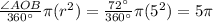 \frac{\angle AOB}{360^{\circ}}\pi(r^2)=\frac{72^{\circ}}{360^{\circ}}\pi(5^2)=5\pi