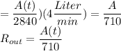 =\dfrac{A(t)}{2840})( 4\dfrac{Liter}{min})=\dfrac{A}{710}\\R_{out}=\dfrac{A(t)}{710}