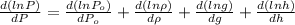 \frac{d(ln P)}{dP}  =  \frac{d(ln P_o)}{dP_o} + \frac{d(ln \rho)}{d\rho} +\frac{d(ln g)}{dg} + \frac{d(ln h)}{dh}
