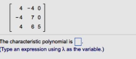 Find the characteristic polynomial of the matrix, using either a cofactor expansion or the special f