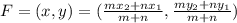 F =(x,y)= (\frac{mx_2 + nx_1}{m + n},\frac{my_2 + ny_1}{m + n})
