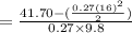 =\frac{41.70-(\frac{0.27(16)^2}{2})}{0.27\times 9.8}