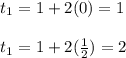 t_1=1+2(0)=1\\\\t_1=1+2(\frac{1}{2})=2