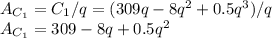 A_{C_1} = C_1 /q = (309q - 8q^{2} + 0.5q^{3})/q\\A_{C_1} =309 - 8q + 0.5q^{2}