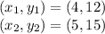 (x_1,y_1)=(4,12)\\(x_2,y_2)=(5,15)