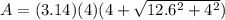 A=(3.14)(4)(4+\sqrt{12.6^{2} +4^{2} } )