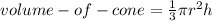 volume-of-cone= \frac{1}{3} \pi r^2h