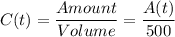 C(t)=\dfrac{Amount}{Volume}=\dfrac{A(t)}{500}