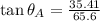 \tan \theta_{A} = \frac{35.41}{65.6}