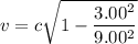 v=c\sqrt{1-\dfrac{3.00^2}{9.00^2}}