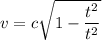 v=c\sqrt{1-\dfrac{t^2}{t^2}}