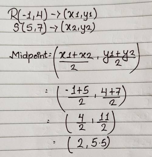 Find the midpoint of the line segment joining the points R(-1,4) and S(5,7)