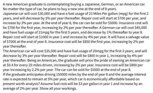 A new American graduate is contemplating buying a Japanese, German, or an American car. No

matter t