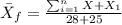 \bar X_f = \frac{\sum_{i=1}^n X +X_1}{28+25}