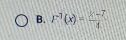 If F (x) equals 4x + 7 which of the following is the inverse of F(x)