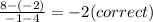 \frac{8-(-2)}{-1-4} = -2 (correct)