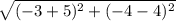 \sqrt{(-3 + 5)^{2} + (-4 -4)^{2} }