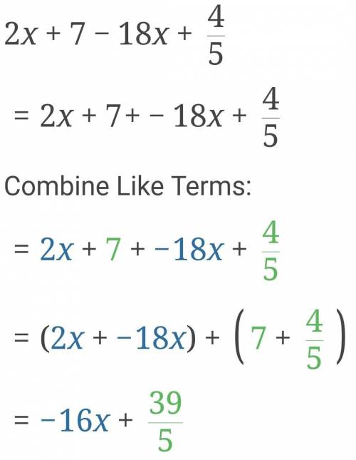 Which expression is equivalent to 2X +7-18 X +4/5￼