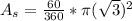 A_s=\frac{60}{360}*\pi (\sqrt{3})^2