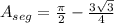 A_{seg}=\frac{\pi}{2}-\frac{3\sqrt{3} }{4}