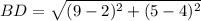 BD = \sqrt{(9 - 2)^2 + (5 - 4)^2}