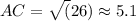 AC = \sqrt(26) \approx 5.1