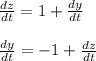 \frac{dz}{dt} = 1 +  \frac{dy}{dt} \\\\\frac{dy}{dt} = -1 +  \frac{dz}{dt}