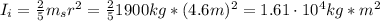 I_{i} = \frac{2}{5}m_{s}r^{2} = \frac{2}{5}1900 kg*(4.6 m)^{2} = 1.61 \cdot 10^{4} kg*m^{2}