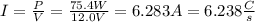 I=\frac{P}{V}=\frac{75.4W}{12.0V}=6.283A=6.238\frac{C}{s}