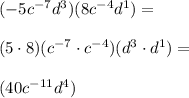 (-5c^{-7}d^3)(8c^{-4}d^1)= \\\\(5\cdot 8)(c^{-7}\cdot c^{-4})(d^3 \cdot d^1)= \\\\(40c^{-11}d^4)