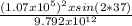\frac{(1.07x10^5)^2 xsin(2*37)}{9.792x10^{12}}