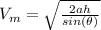 V_m=\sqrt{\frac{2ah}{sin(\theta)}}