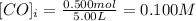 [CO]_i = \frac{0.500mol}{5.00L} = 0.100M