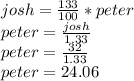 josh = \frac{133}{100}*peter\\peter = \frac{josh}{1.33}\\peter = \frac{32}{1.33}\\peter = 24.06