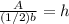 \frac{A}{(1/2)b} =h