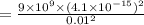 =\frac{9\times10^{9}\times(4.1\times10^{-15})^{2}}{0.01^{2}}