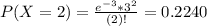 P(X = 2) = \frac{e^{-3}*3^{2}}{(2)!} = 0.2240
